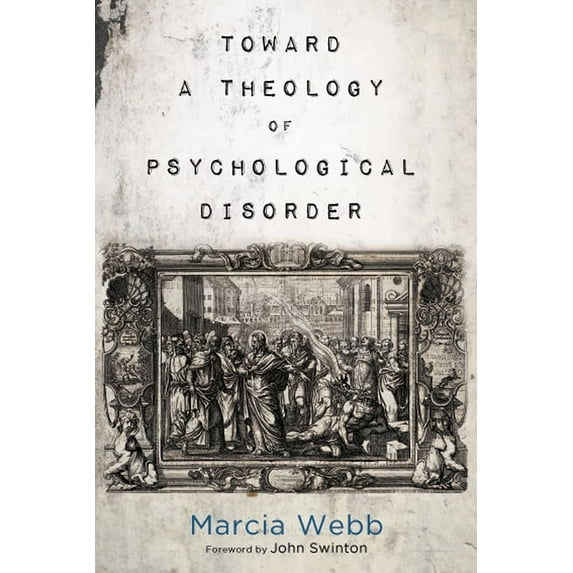 Toward a Theology of Psychological Disorder (Paperback)