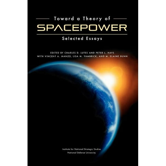 Toward a Theory of Spacepower: Selected Essays (Paperback)