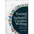 thumbnail image 1 of Toward an Inclusive Creative Writing: Threshold Concepts to Guide the Literary Writing Curriculum, (Hardcover), 1 of 1