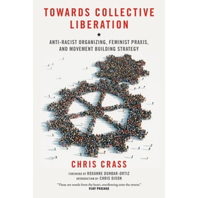 Pre-Owned Towards Collective Liberation: Anti-Racist Organizing, Feminist Praxis, and Movement Building Strategy (Paperback) 1604866543 9781604866544