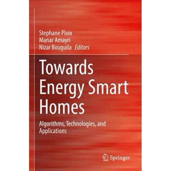 Pre-Owned Towards Energy Smart Homes: Algorithms, Technologies, and Applications (Paperback)