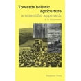 thumbnail image 1 of Towards Holistic Agriculture: A Scientific Approach, (Hardcover), 1 of 1