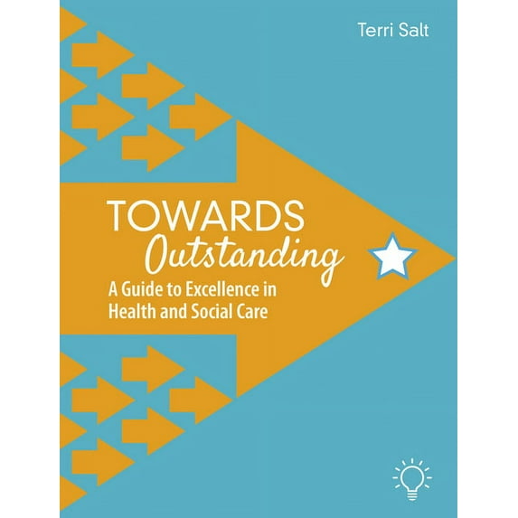 Towards Outstanding: Towards Outstanding : A Guide to Excellence in Health and Social Care (Paperback)