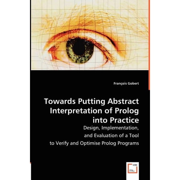 Towards Putting Abstract Interpretation of Prolog into Practice (Paperback)