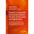 thumbnail image 1 of Towards a Sustainable Construction Industry: The Role of Innovation and Digitalisation: Proceedings of 12th Construction, (Hardcover), 1 of 1