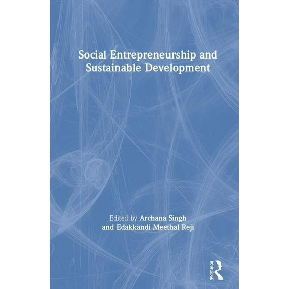 Towards Sustainable Futures Social Entrepreneurship and Sustainable Development, (Hardcover)