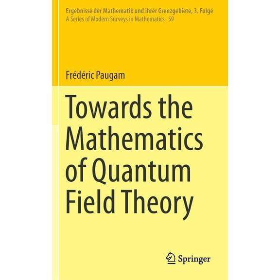 Towards The Mathematics Of Quantum Field Theory