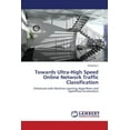 thumbnail image 1 of Towards Ultra-High Speed Online Network Traffic Classification (Paperback), 1 of 1
