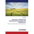 thumbnail image 1 of Towards a Bi-National Homeland For Israelis and Palestinians (Paperback), 1 of 1