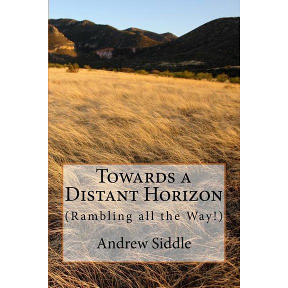 Towards a Distant Horizon: (Rambling all the Way) (Paperback)