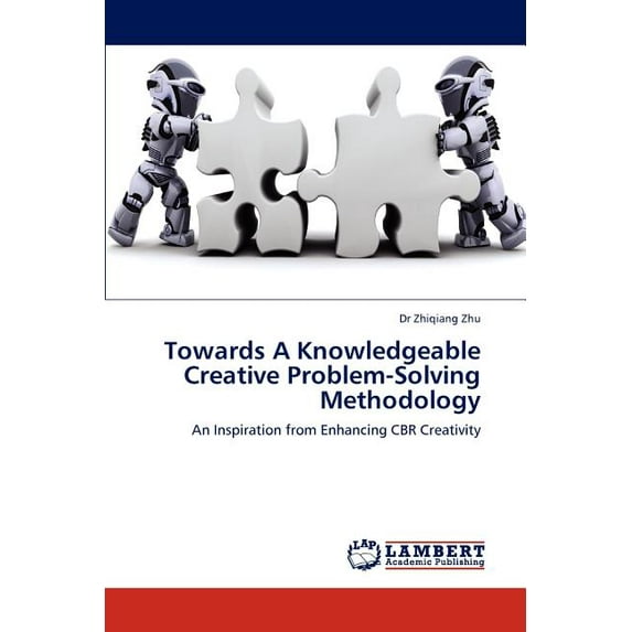 Towards a Knowledgeable Creative Problem-Solving Methodology (Paperback)