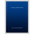 thumbnail image 1 of Towards a Liberal Utopia? (Paperback), 1 of 1