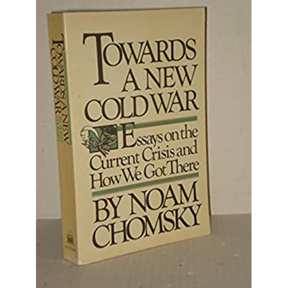 Pre-Owned Towards a New Cold War : Essays on the Current Crisis and How We Got There 9780394749440 Used