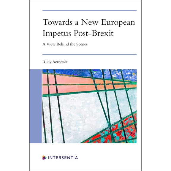 Towards a New European Impetus Post-Brexit : A View Behind the Scenes (Edition 1) (Paperback)