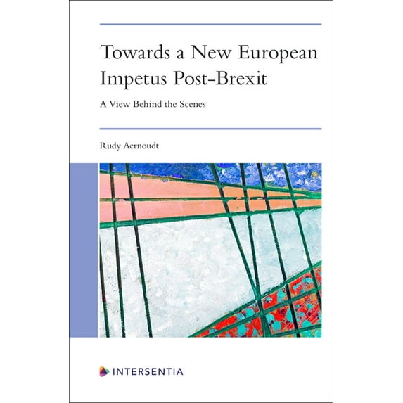 Towards a New European Impetus Post-Brexit : A View Behind the Scenes (Edition 1) (Paperback)