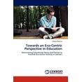 thumbnail image 1 of Towards an Eco-Centric Perspective in Education (Paperback), 1 of 1