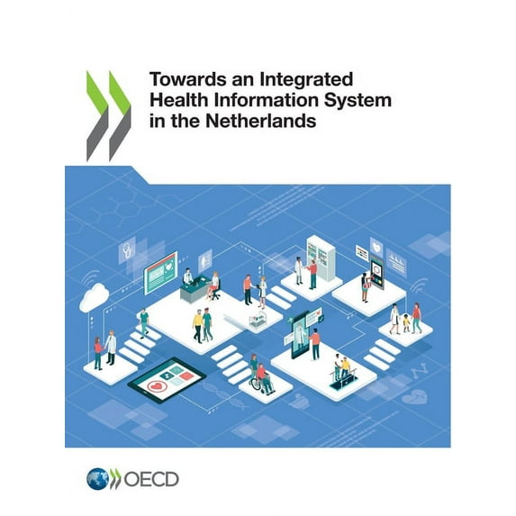 Towards an Integrated Health Information System in the Netherlands, (Paperback)