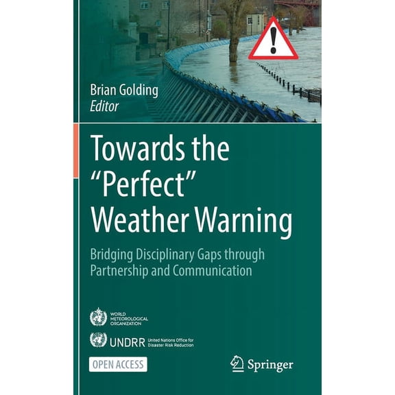 Towards the "Perfect" Weather Warning: Bridging Disciplinary Gaps Through Partnership and Communication, (Hardcover)