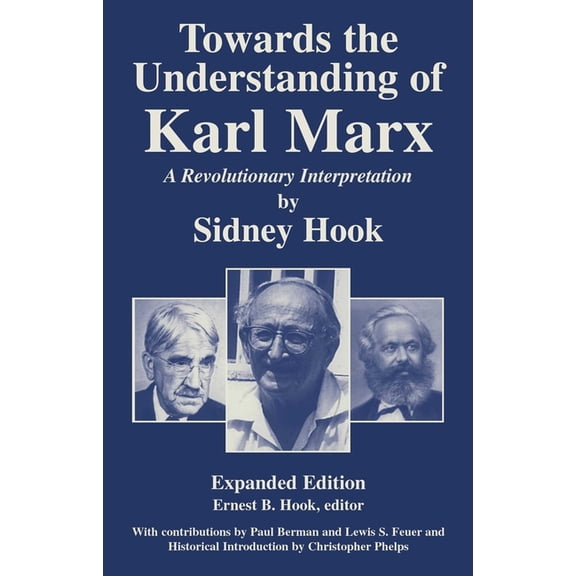 Towards the Understanding of Karl Marx: A Revolutionary Interpretation, (Hardcover)