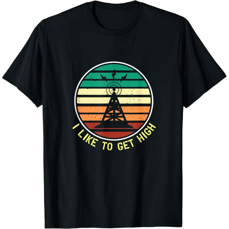 Tower Climber Retro Vintage I Like To Get High Climbing T-Shirt Tower Climber Retro Vintage I Like To Get High Climbing T-Shirt