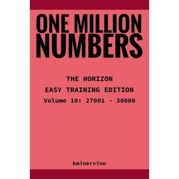 Tower ONE MILLION NUMBERS - The Extreme Number Search Challenge: THE HORIZON - EASY TRAINING EDITION Volume 10 Numbers 27,001 , Book 20, (Paperback)