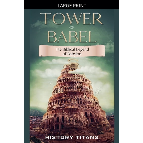 Tower of Babel: The Biblical Legend of Babylon, (Paperback)