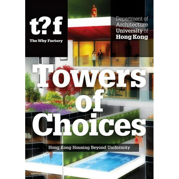 Towers of Choices: Hong Kong Housing Beyond Uniformity (Paperback)
