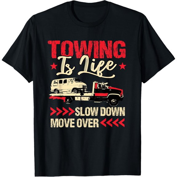 Towing Is Life T-Shirt