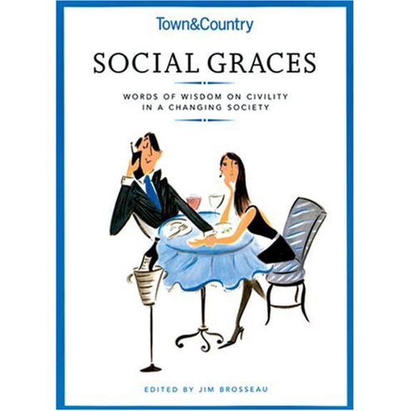 Pre-Owned Town & Country Social Graces: Words of Wisdom on Civility in a Changing Society (Hardcover) 1588160807 9781588160805
