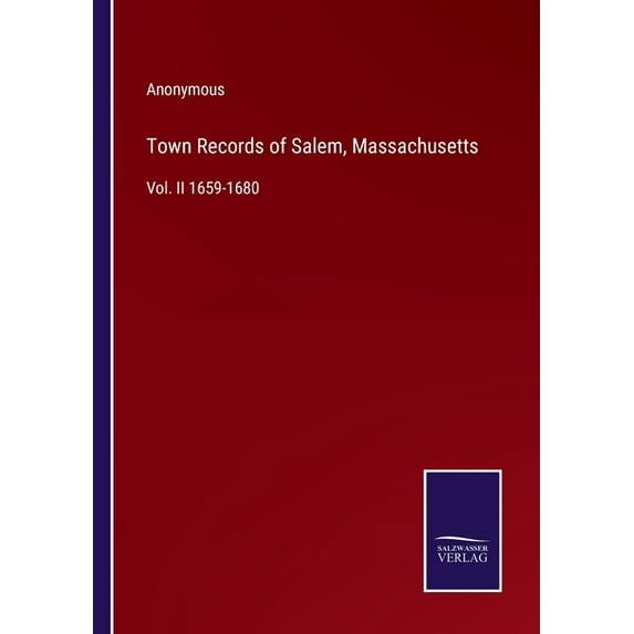 Town Records of Salem, Massachusetts: Vol. II 1659-1680 (Paperback)