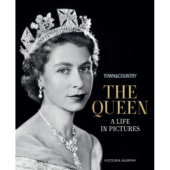 Town & Country: The Queen: A Life in Pictures, (Hardcover)