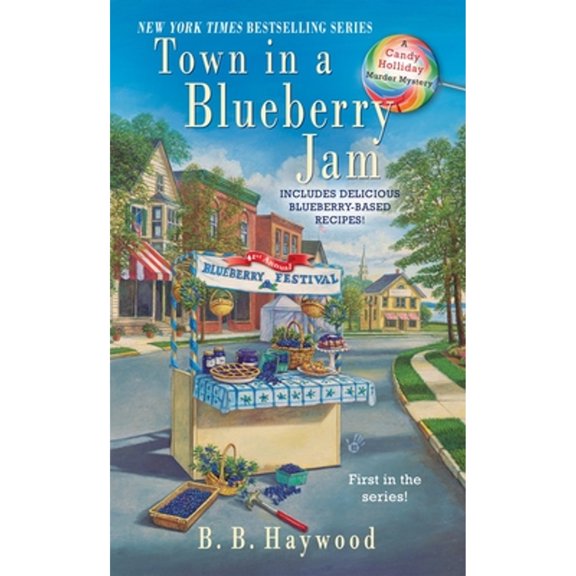 Pre-Owned Town in a Blueberry Jam: Town in a Blueberry Jam: A Candy Holliday Murder Mystery (Paperback) by B B Haywood