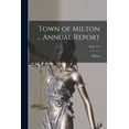 thumbnail image 1 of Town of Milton ... Annual Report; Rept. 119, (Paperback), 1 of 1