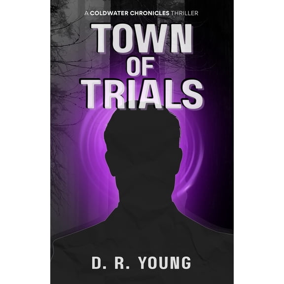 Town of Trials: A Coldwater Chronicles Thriller, (Paperback)
