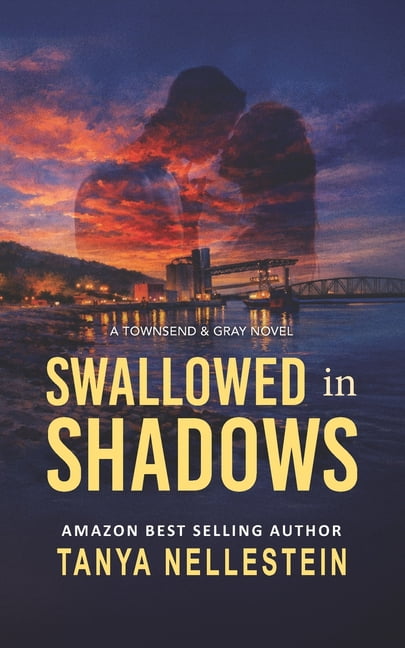 Townsend & Gray Swallowed in Shadows: A Romantic Suspense Thriller of Secrets, Corruption, and Betrayal, Book 4, (Paperback)