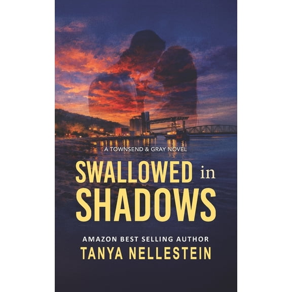 Townsend & Gray Swallowed in Shadows: A Romantic Suspense Thriller of Secrets, Corruption, and Betrayal, Book 4, (Paperback)