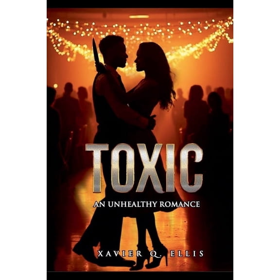 Toxic: An Unhealthy Romance, (Paperback)