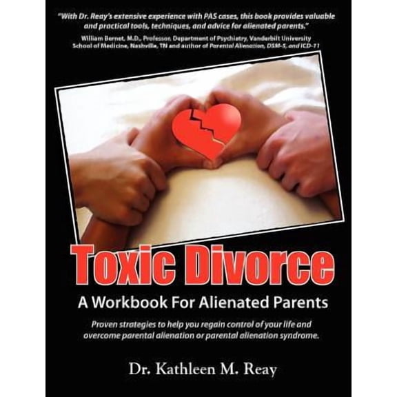 Toxic Divorce: A Workbook for Alienated Parents (Paperback)