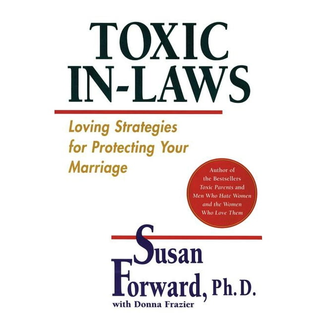 Toxic InLaws Loving Strategies for Protecting Your Marriage