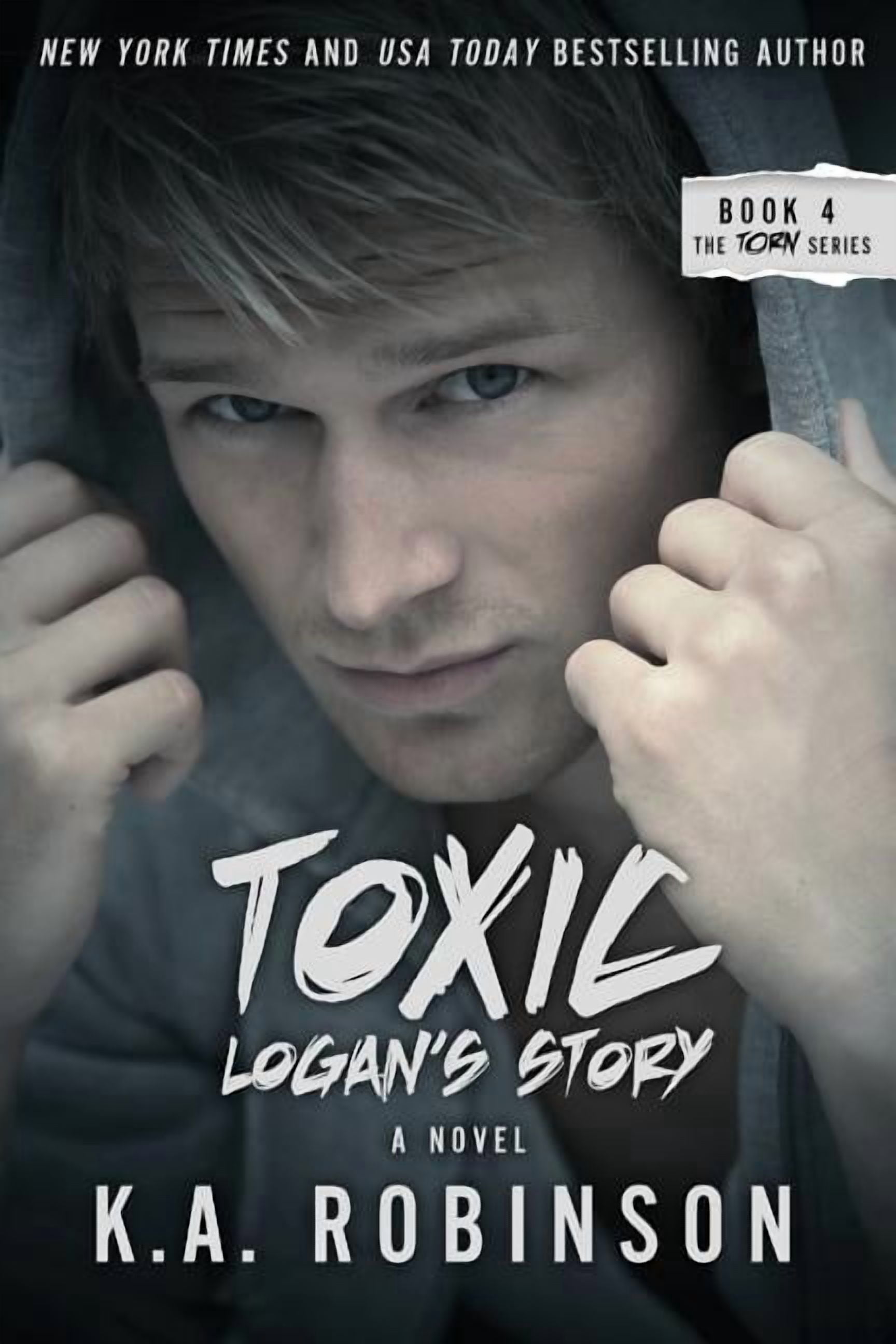 Torn Toxic: Logan's Story: Torn #4, Book 4, (Paperback)
