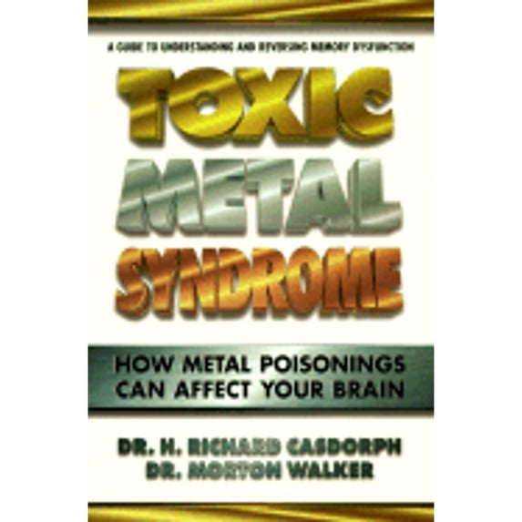 Pre-Owned Toxic Metal Syndrome: How Metal Poisonings Can Affect Your Brain Paperback H. Richard Casdorph, Morton Walker