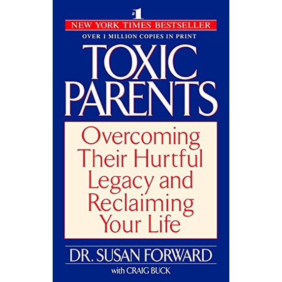 Pre-Owned Toxic Parents: Overcoming Their Hurtful Legacy and Reclaiming Your Life (Paperback) 0553381407 9780553381405