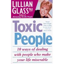 Pre-Owned Toxic People: 10 Ways Of Dealing With People Who Make Your Life Miserable (Paperback) 0312152329 9780312152321
