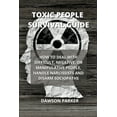 thumbnail image 1 of Toxic People Survival Guide: How to Deal with Difficult, Negative, or Manipulative People, Handle Narcissists and Disarm Sociopaths (Paperback), 1 of 1