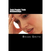 Toxic People/ Toxic Relationships Paperback