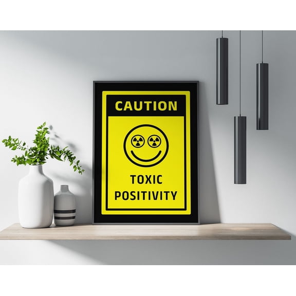 Toxic Positivity Poster, Poster Print, Wall Decor, Toxic Positivity, Art Poster, Abstract, Graphic Design, Home Decor Wall Art, Modern Wall Decor, 12x18 UNFRAMED