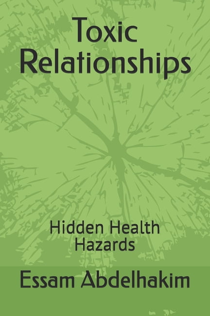 Living Well Toxic Relationships: Hidden Health Hazards, Book 14, (Paperback)