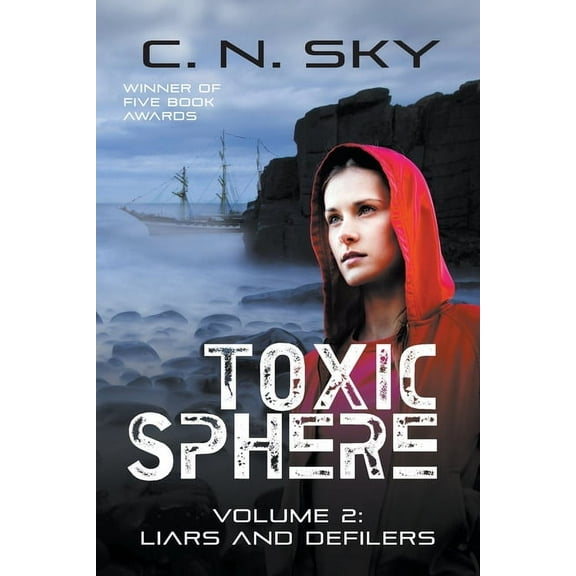 Toxic Sphere: Volume 2: Liars and Defilers (Paperback) by C N Sky