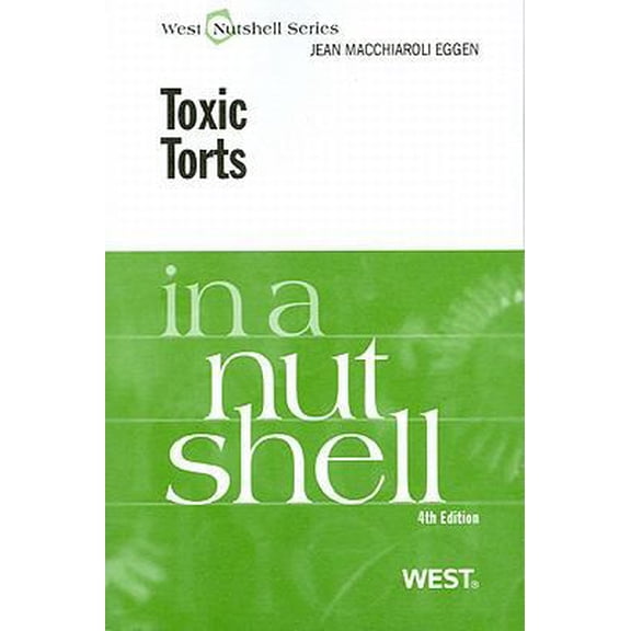 Pre-Owned Toxic Torts in a Nutshell (Paperback) 0314922822 9780314922823