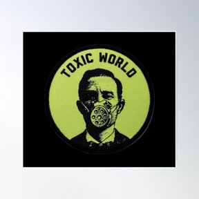Toxic World. Poster Wall Art, Modern Wall Decor, 16x16 UNFRAMED